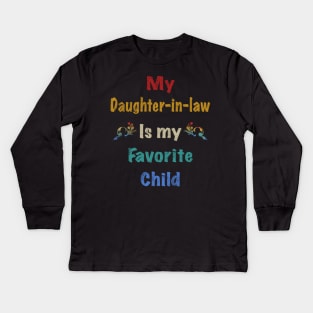 My daughter In law is my favorite child Kids Long Sleeve T-Shirt